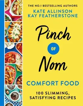 Pinch of Nom Comfort Food. 100 Slimming, Satisfying Recipes, Hardback/Kate Allinson