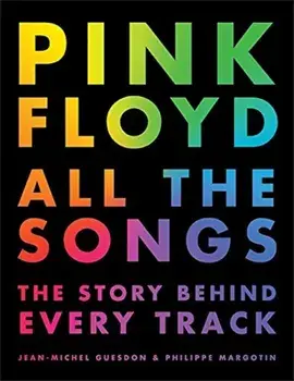 Pink Floyd All the Songs: The Story Behind Every Track, Hardcover/Jean-Michel Guesdon