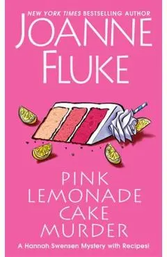 Pink Lemonade Cake Murder: A Delightful & Irresistible Culinary Cozy Mystery with Recipes - Joanne Fluke