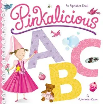 Pinkalicious ABC: An Alphabet Book, Hardcover/Victoria Kann
