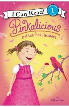 Pinkalicious and the Pink Parakeet - Victoria Kann