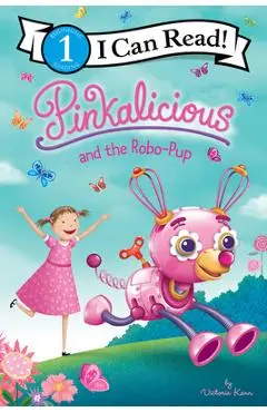 Pinkalicious and the Robo-Pup - Victoria Kann