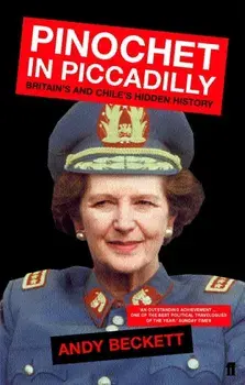 Pinochet in Piccadilly. Main, Paperback/Andy Beckett