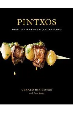 Pintxos: Small Plates in the Basque Tradition - Gerald Hirigoyen