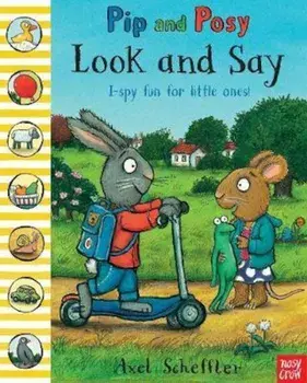 Pip and Posy: Look and Say, Paperback/Axel Scheffler