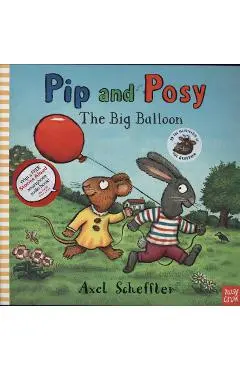 Pip and Posy: The Big Balloon - Axel Scheffler