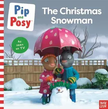 Pip and Posy: The Christmas Snowman (A TV tie-in picture book), Paperback/Pip and Posy