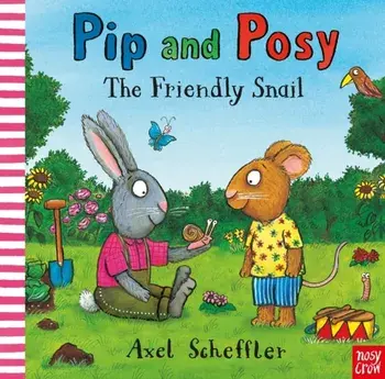 Pip and Posy: The Friendly Snail, Hardback/Camilla Reid