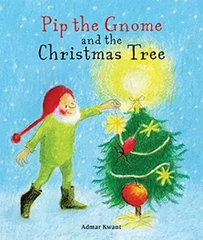 Pip the Gnome and the Christmas Tree. 2 Revised edition, Board book/Admar Kwant