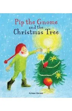 Pip the Gnome and the Christmas Tree - Admar Kwant