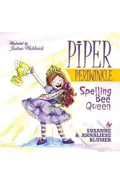 Piper Periwinkle: Spelling Bee Queen - Susanne Blumer