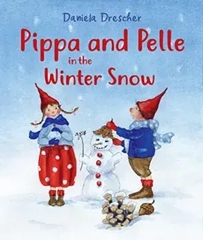 Pippa and Pelle in the Winter Snow. 2 Revised edition, Board book/Daniela Drescher