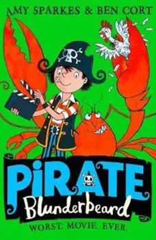 Pirate Blunderbeard: Worst. Movie. Ever., Paperback/Amy Sparkes