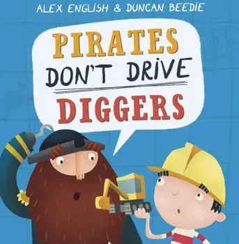 Pirates Don't Drive Diggers. New Edition, Paperback/Alex English
