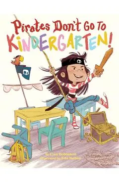 Pirates Don't Go to Kindergarten! - Lisa Robinson
