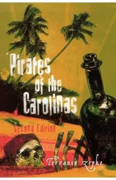 Pirates of the Carolinas, Second Edition - Terrance Zepke