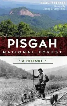 Pisgah National Forest: A History, Hardcover/Marcia Spencer