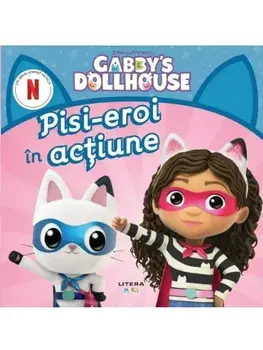 Pisi-eroi in actiune. Gabby's Dollhouse/***