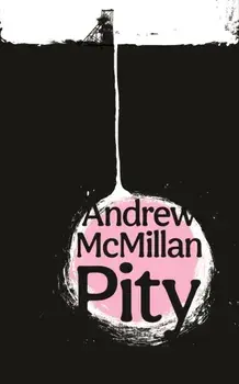 Pity. Main, Hardback/Andrew McMillan