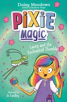 Pixie Magic: Lacey and the Enchanted Thimble. Book 4, Paperback/Daisy Meadows