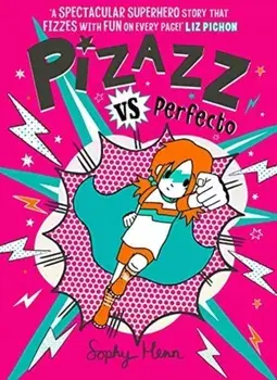 Pizazz vs Perfecto. The Times Best Children's Books for Summer 2021, Paperback/Sophy Henn