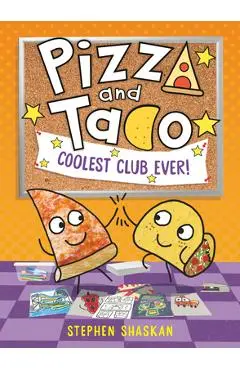 Pizza and Taco: Coolest Club Ever!: (A Graphic Novel) - Stephen Shaskan