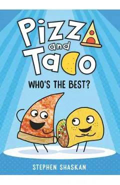 Pizza and Taco: Who's the Best? - Stephen Shaskan