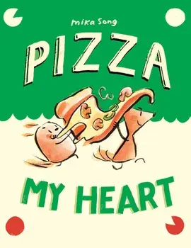 Pizza My Heart: (A Graphic Novel), Hardcover/Mika Song