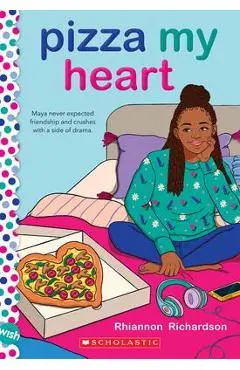 Pizza My Heart: A Wish Novel - Rhiannon Richardson