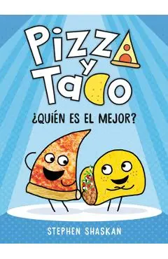 Pizza Y Taco: ¿Quién Es El Mejor?: (A Graphic Novel) - Stephen Shaskan