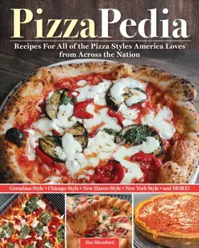 PizzaPedia. Favorite Recipes from across America, Hardback/Jim Mumford