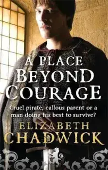 Place Beyond Courage, Paperback/Elizabeth Chadwick
