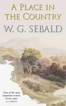 Place in the Country, Paperback/W. G. Sebald