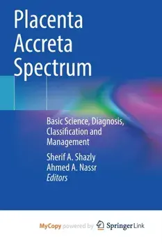 Placenta Accreta Spectrum. Basic Science, Diagnosis, Classification and Management, Paperback/***