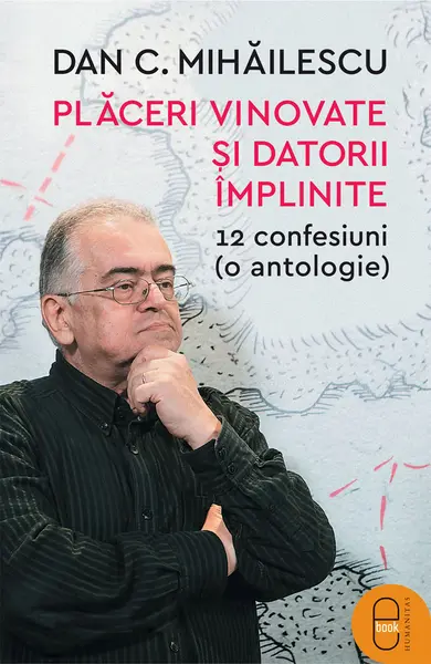 Plăceri vinovate și datorii împlinite. 12 confesiuni (o antologie) (ebook)