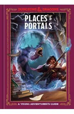 Places & Portals (Dungeons & Dragons): A Young Adventurer's Guide - Stacy King