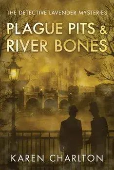Plague Pits & River Bones, Paperback/Karen Charlton