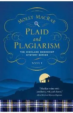 Plaid and Plagiarism: The Highland Bookshop Mystery Series: Book 1 - Molly Macrae