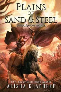 Plains of Sand and Steel, Paperback/Alisha Klapheke
