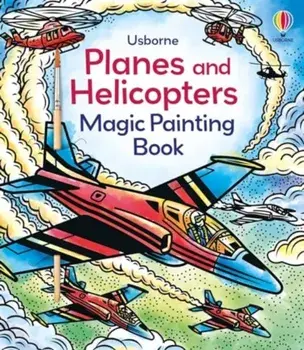 Planes and Helicopters Magic Painting Book, Paperback/Sam Baer