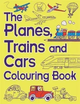 Planes, Trains And Cars Colouring Book, Paperback/Chris Dickason