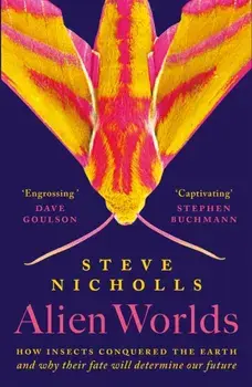 Planet Insect. How Insects Conquered The Earth, Paperback/Steve Nicholls