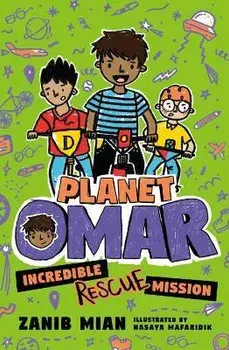 Planet Omar: Incredible Rescue Mission, Paperback/Zanib Mian