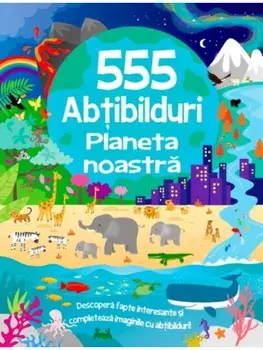 Planeta noastra. 555 abtibilduri/***