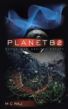 PlanetB2. Human War Against Nature, Paperback/M C Raj