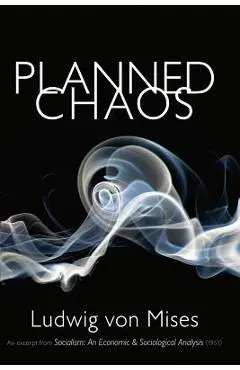 Planned Chaos - Ludwig Von Mises