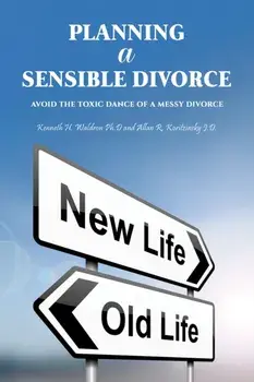 Planning a Sensible Divorce. Avoid the Toxic Dance of a Messy Divorce, Paperback/Allan R. Koritzinsky J.D.