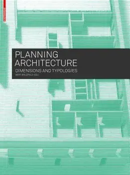 Planning Architecture: Dimensions and Typologies, Paperback/Bert Bielefeld