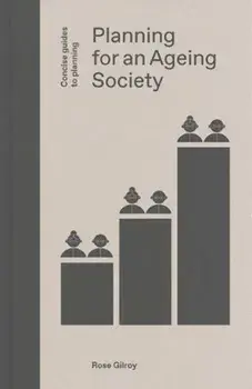 Planning for an Ageing Society, Hardback/Rose Gilroy