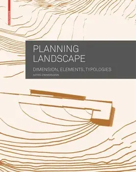 Planning Landscape. Dimensions, Elements, Typologies, Paperback/Astrid Zimmermann
